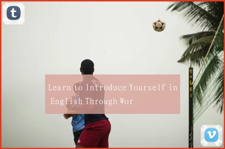 Learn to Introduce Yourself in English Through Wor