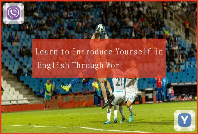 Learn to Introduce Yourself in English Through Wor